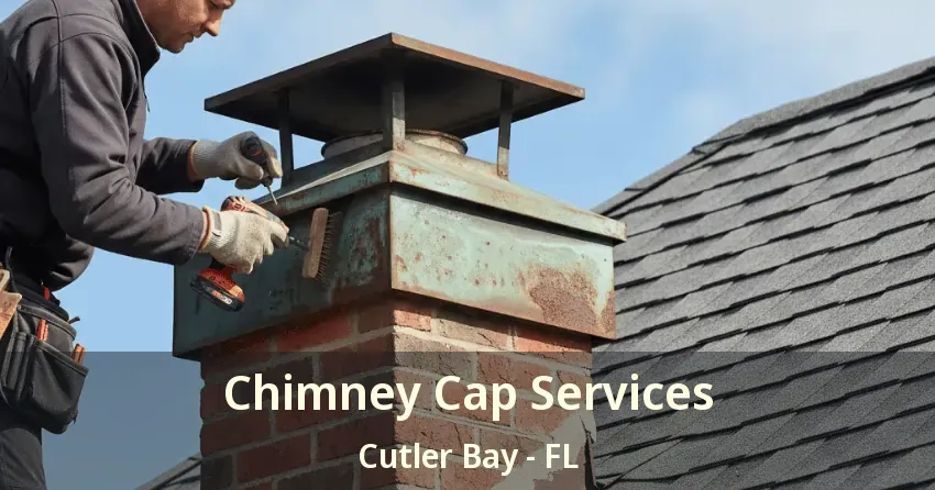 Chimney Cap Services Cutler Bay - FL