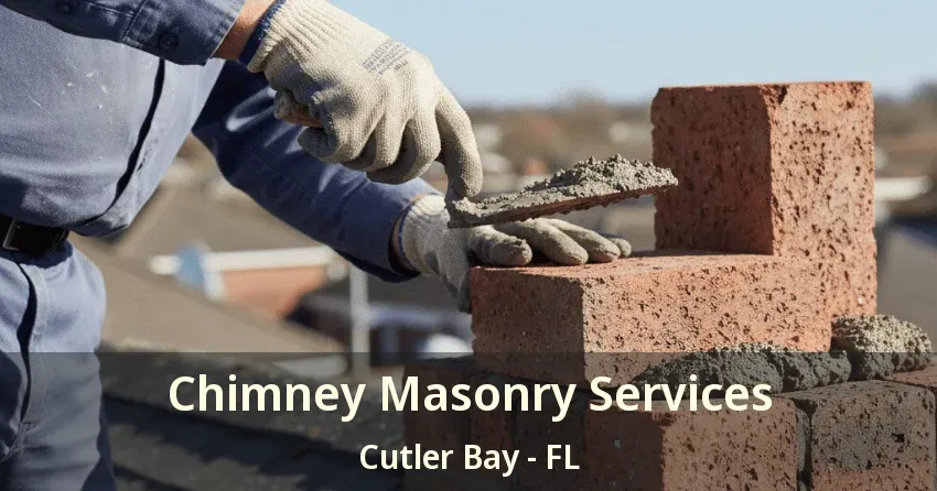 Chimney Masonry Services Cutler Bay - FL