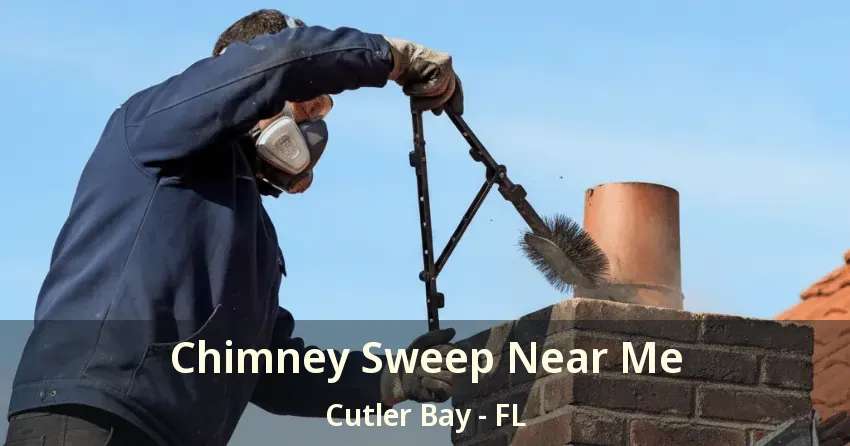 Chimney Sweep Near Me Cutler Bay - FL