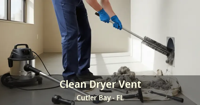 Clean Dryer Vent Cutler Bay - FL