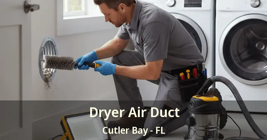 Dryer Air Duct Cutler Bay - FL