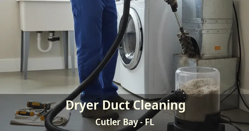 Dryer Duct Cleaning Cutler Bay - FL