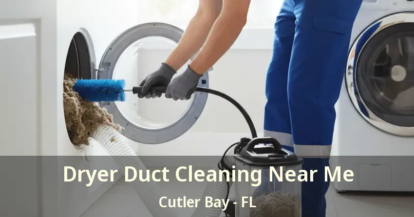 Dryer Duct Cleaning Near Me Cutler Bay - FL