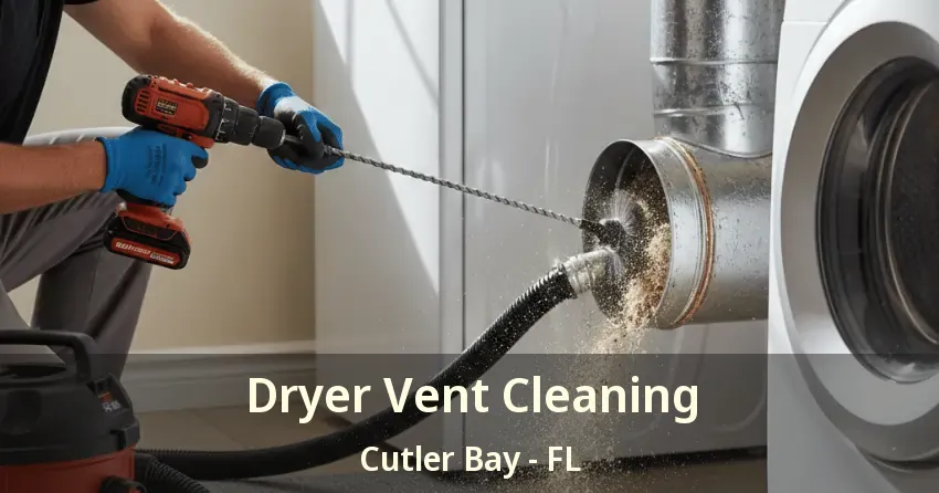 Dryer Vent Cleaning Cutler Bay - FL