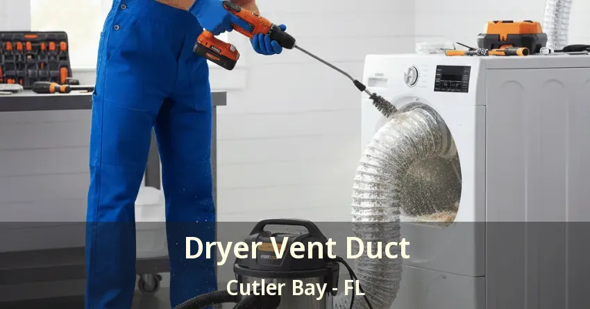Dryer Vent Duct Cutler Bay - FL