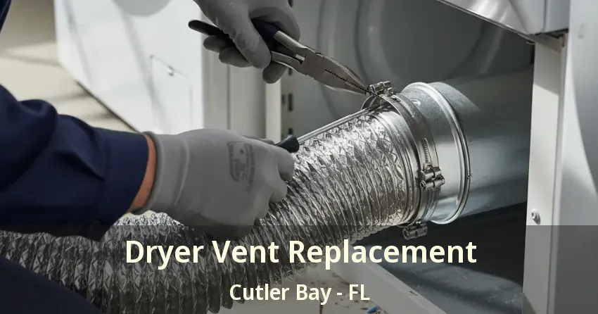 Dryer Vent Replacement Cutler Bay - FL Dryer Vent Replacement Cutler Bay - FL