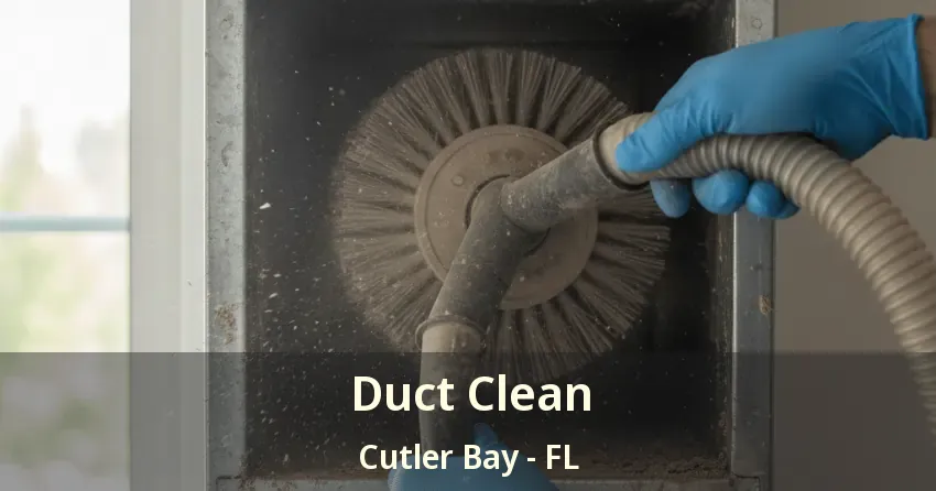 Duct Clean Cutler Bay - FL