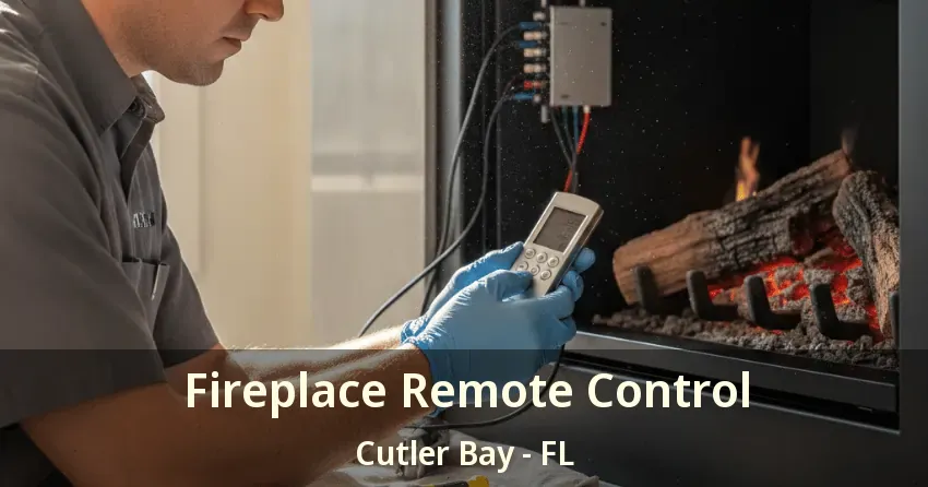 Fireplace Remote Control Cutler Bay - FL Fireplace Remote Control Cutler Bay - FL