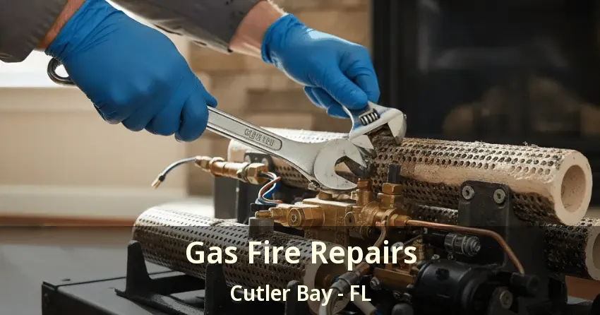 Gas Fire Repairs Cutler Bay - FL