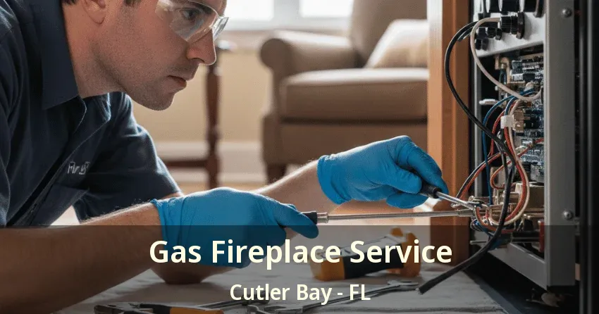 Gas Fireplace Service Cutler Bay - FL