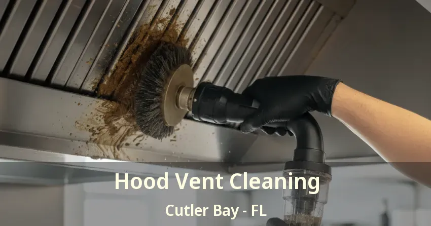 Hood Vent Cleaning Cutler Bay - FL