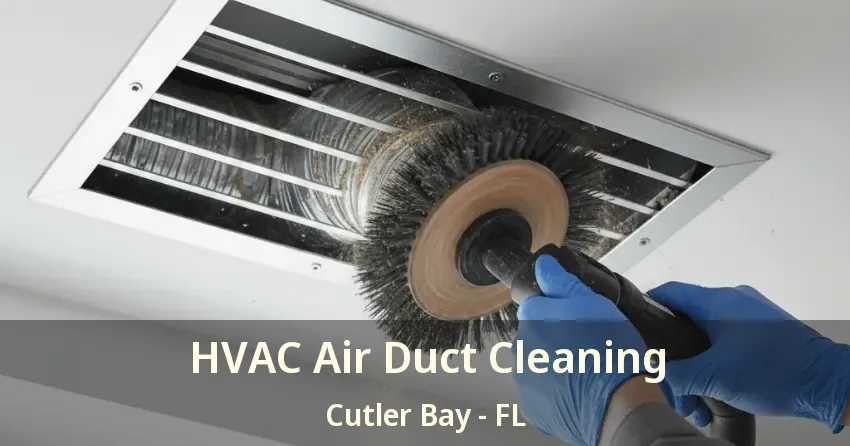 HVAC Air Duct Cleaning Cutler Bay - FL