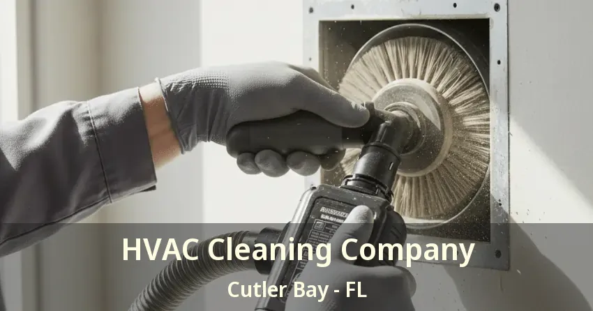 HVAC Cleaning Company Cutler Bay - FL