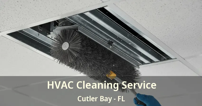 HVAC Cleaning Service Cutler Bay - FL