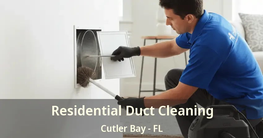 Residential Duct Cleaning Cutler Bay - FL Residential Duct Cleaning Cutler Bay - FL