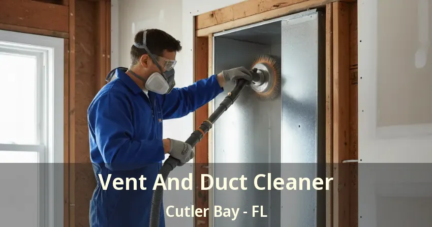 Vent And Duct Cleaner Cutler Bay - FL